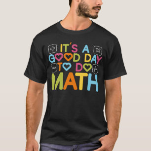 Camiseta É Um Bom Dia Para Fazer O Professor De Matemática 