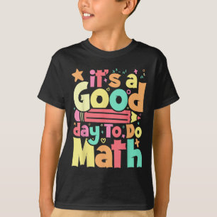 Camiseta É Um Bom Dia Para Fazer O Teste Matemático No Dia