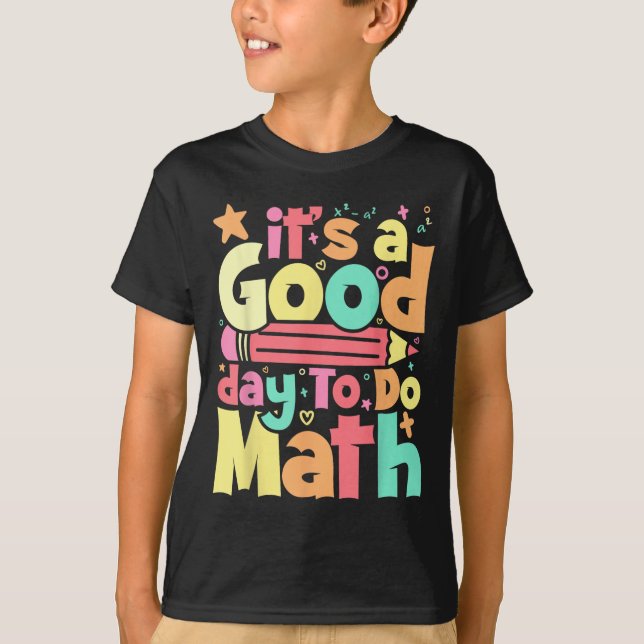 Camiseta É Um Bom Dia Para Fazer O Teste Matemático No Dia  (Frente)