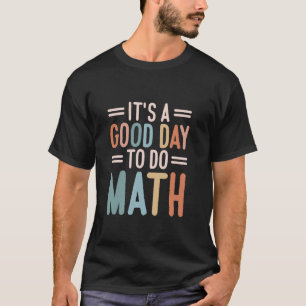 Camiseta É um bom dia para fazer professor de matemática