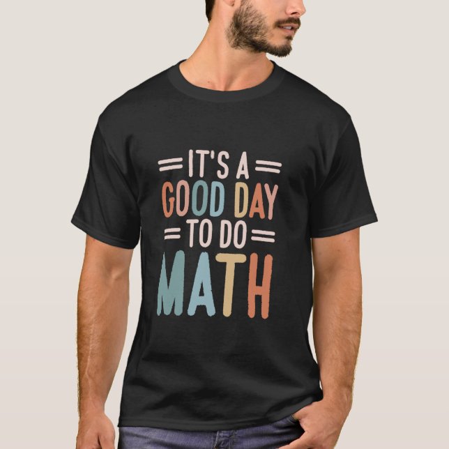 Camiseta É um bom dia para fazer professor de matemática (Frente)