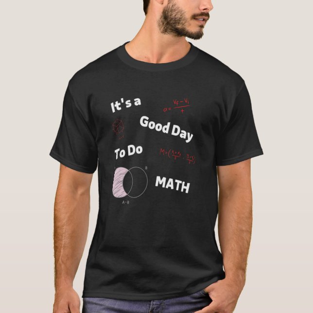 Camiseta É Um Bom Dia Para Fazer Professores De Matemática  (Frente)