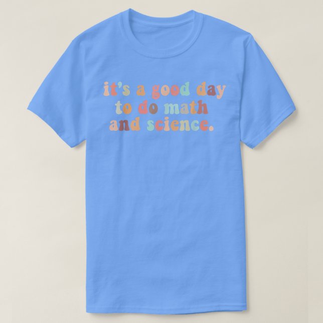 Camiseta É Um Bom Dia Para Fazer Professores De Matemática  (Frente do Design)