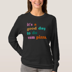 Camiseta é um bom dia para fazer uma pizza italiana