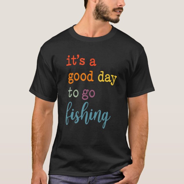 Camiseta É Um Bom Dia Para Ir Pescar (Frente)