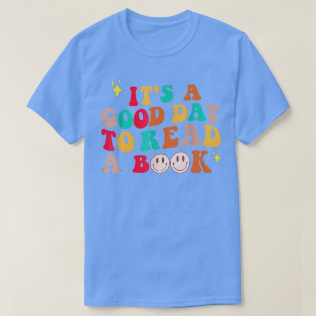 Camiseta É Um Bom Dia Para Ler Um Livro De Leitura De Livro (Frente do Design)