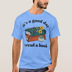 Camiseta É Um Bom Dia Para Ler Um Livro Lendo Livro B