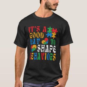 Camiseta É Um Bom Dia Para Moldar Comportamentos Conscienti