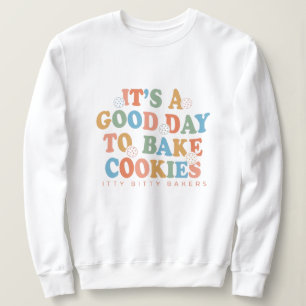 Camiseta É um bom dia para o Assar Cookies