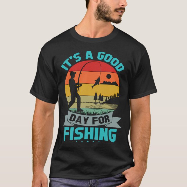 Camiseta É um Bom Dia para o Design de Pesca (Frente)