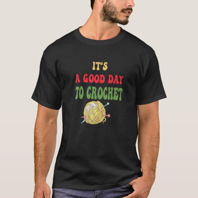 Camiseta É um bom dia para o tricô de crochê (Frente)