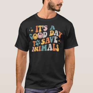 Camiseta É Um Bom Dia Para Salvar Animais Vet Tech