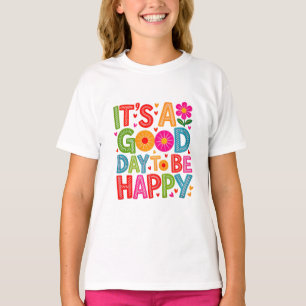Camiseta É Um Bom Dia Para Ser Feliz Floral Colorido Retrô