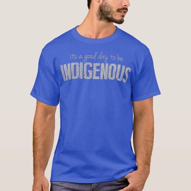 CAMISETA É UM BOM DIA PARA SER INDÍGENAS (Frente)