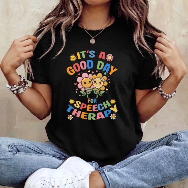 Camiseta É um bom dia para Terapia da Fala SLP (Criador carregado)