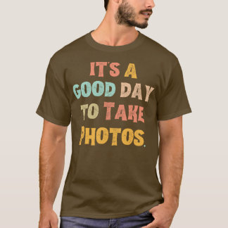 Camiseta É Um Bom Dia Para Tirar Fotos