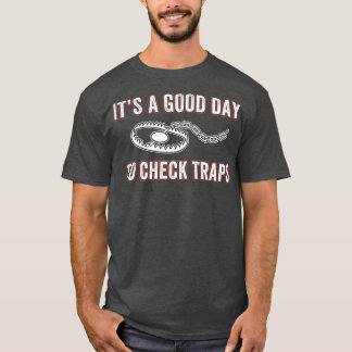 Camiseta É um bom dia para verificar a caça às armadilhas