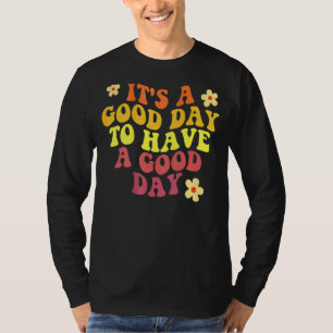 Camiseta É um bom dia ter uma tendência estética para o dia
