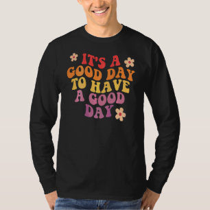 Camiseta É um bom dia ter uma tendência estética para o dia