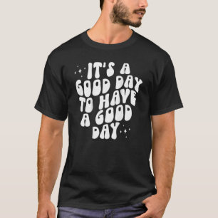 Camiseta É Um Bom Dia Termos Um Bom Dia A Citar Palavras