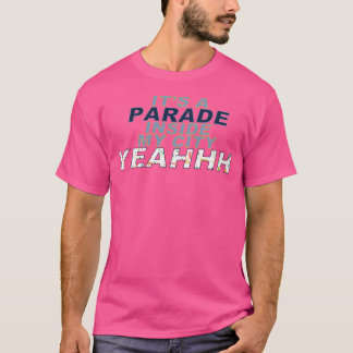 Camiseta É Um Dentro De Desfile Na Minha Cidade Sim