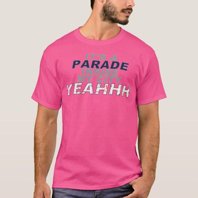 Camiseta É Um Dentro De Desfile Na Minha Cidade Sim (Frente)