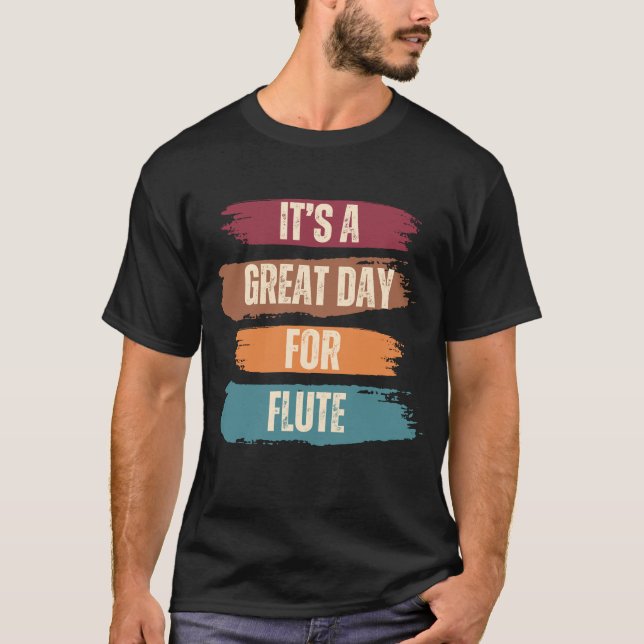 Camiseta É um dia de Excelente para a flauta (Frente)