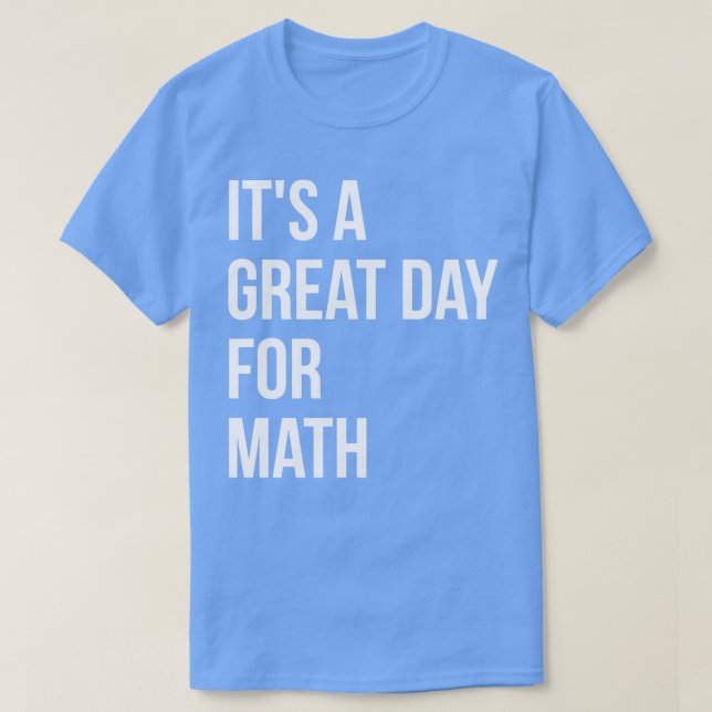 Camiseta É um dia de Excelente para a matemática das mulher (Frente do Design)