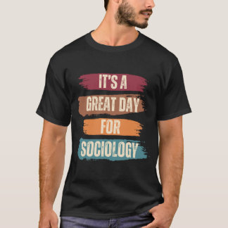 Camiseta É um dia de Excelente para a sociologia