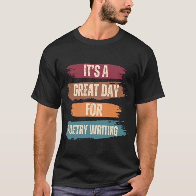 Camiseta É um dia de Excelente para Escrevendo de Poesia (Frente)