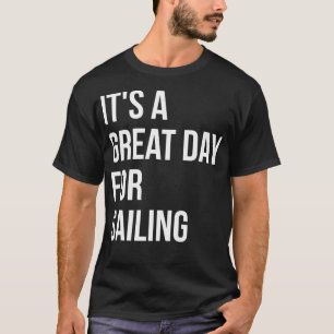 Camiseta É um dia de Excelente para velejar por mulheres