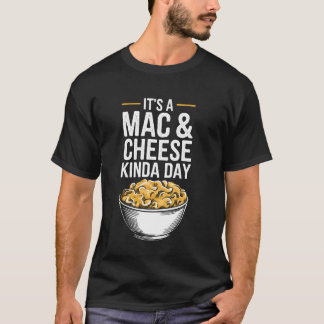 Camiseta É Um Dia De Macarrão Com Queijo Engraçado Mac N Qu