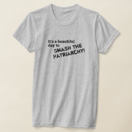 Camiseta É um dia lindo para destruir o patriarcado
