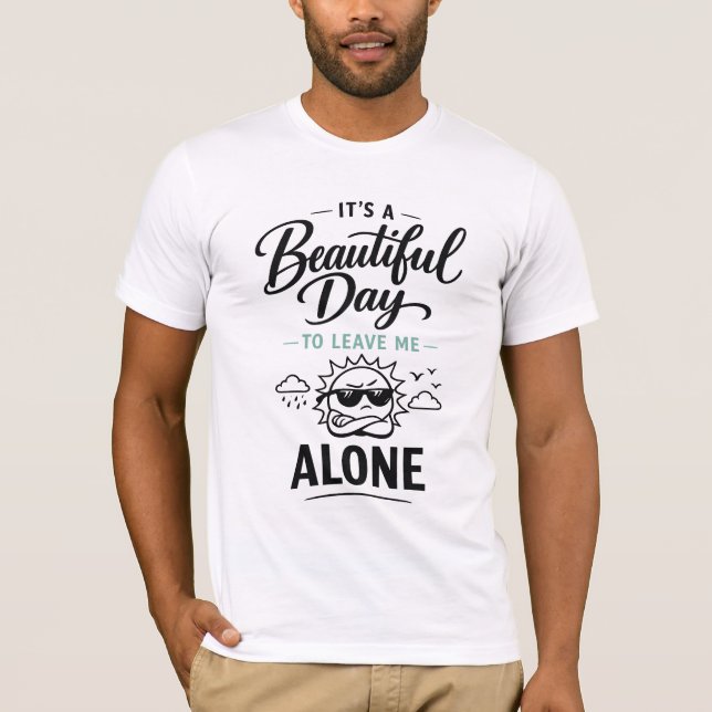 Camiseta É um Dia Lindo para Me Deixar em Paz (Frente)