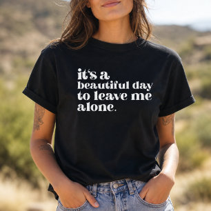 Camiseta É um dia lindo para me deixar sozinho Citação Retr