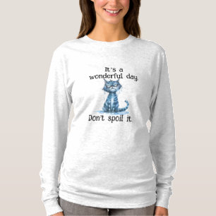 Camiseta É um dia maravilhoso, não o martirizem.