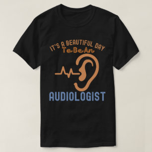 Camiseta É um Dia Maravilhoso para Ser um Audiologista