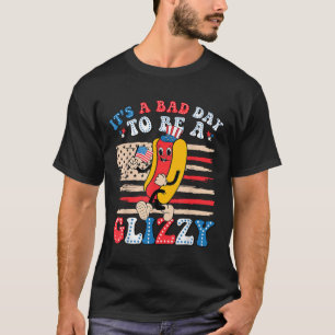 Camiseta É Um Dia Mau Ser Um Glizzy Engraçado 4 De Julho Qu