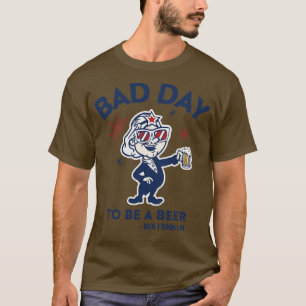 Camiseta É Um Dia Mau Ser Uma Cerveja 1