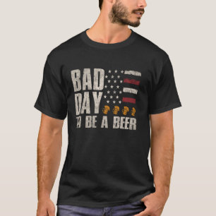Camiseta É um dia ruim para ser uma cerveja engraçada 4 de