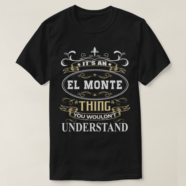 Camiseta É Um El Monte Que Você Não Entenderia (Frente do Design)