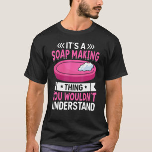 Camiseta É um Fazer de sabonete Soap Maker Sodesculpe