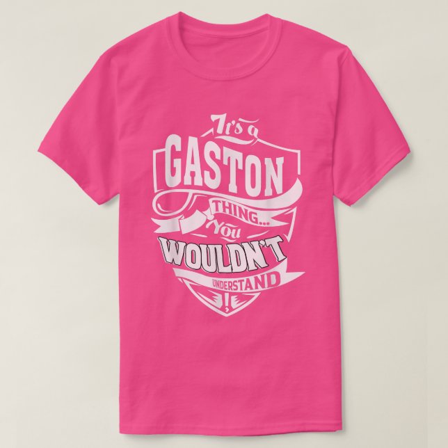 Camiseta É um Gaston Thing Gifts 5444 (Frente do Design)