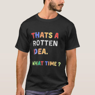 Camiseta É Um Humor Do Tempo Rotten W