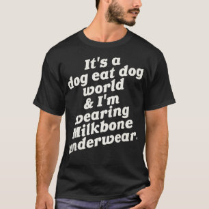 Camiseta É um Mundo de Cachorros Comendo Cachorro Eu estou