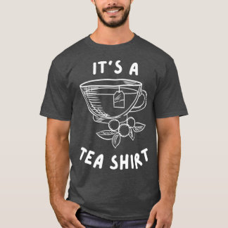 Camiseta É um presente engraçado para os amantes do chá
