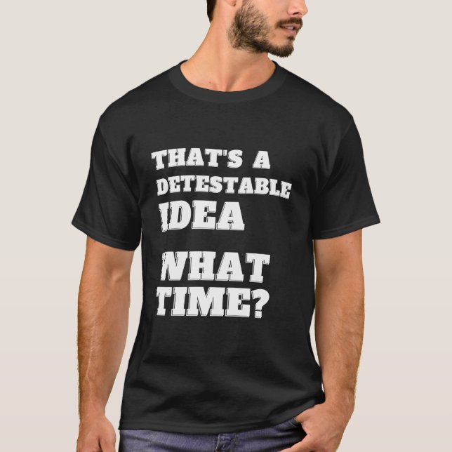 Camiseta É UM Tempo Detestável Sarcasmo (Frente)