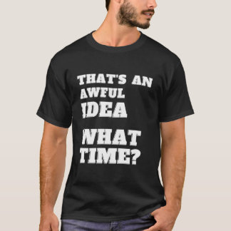 Camiseta É um tempo horrível sarcasmo
