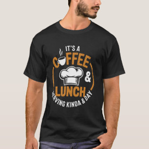 Camiseta É um tipo de dia de servir café e almoço Lunch Lad