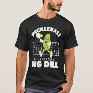 Camiseta É um tipo de Pickleball Engraçado de Dill